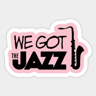 We got the JAZZ (black) Sticker